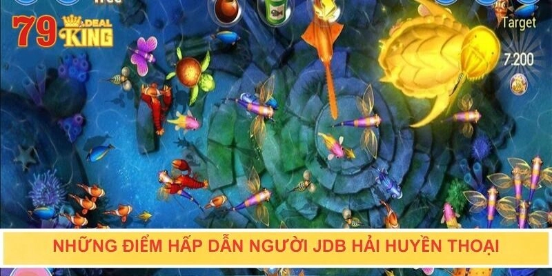 Những điểm hấp dẫn người JDB Hải huyền thoại