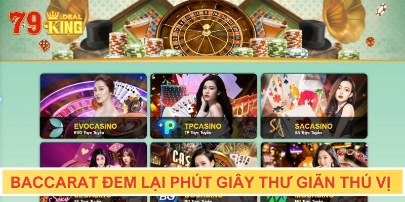 Baccarat đem lại phút giây thư giãn thú vị